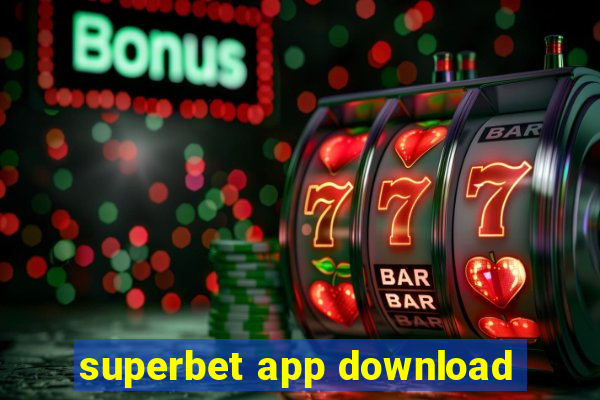 superbet app download